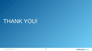 © 2015 Copyright Demandbase, Inc.
Demandbase Confidential.
28
THANK YOU!
 