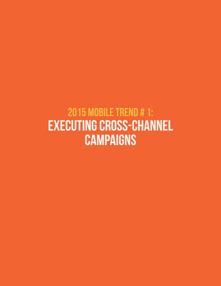 T
his 2015, the goal will be
to take it a step further and
execute seamless, cross-channel
advertising that will capitaliz...