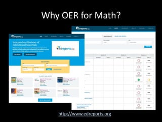 Why OER for Math?
http://www.edreports.org
/
 