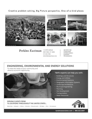 Creative problem solving, Big Picture perspective, One-of-a-kind places
Battery Park City, New York
Rutgers University School of Nursing, Camden Target Field Station, Minneapolis
Hoboken Green Infrastructure Plan New Brunswick Transit Village
115 FIFTH AVENUE
NEW YORK, NY 10003
212.353.7200
WWW.PERKINSEASTMAN.COM
ARCHITECTURE
CONSULTING
INTERIOR DESIGN
PLANNING
PROGRAMMING
 
