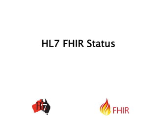 HL7 FHIR Status
 