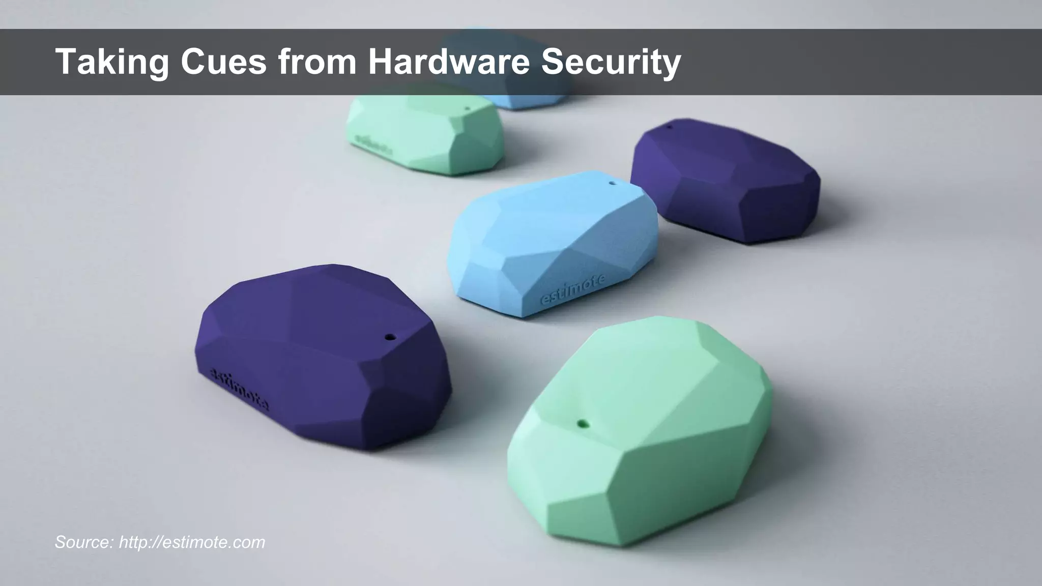 Twitter: @jcleblanc | Hashtag: #dfistSource: http://estimote.com
Taking Cues from Hardware Security
 