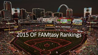 2015 OF FAMtasy Rankings
 