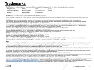 © 2015 IBM Corporation 17
Trademarks
The following are trademarks of the International Business Machines Corporation in the United States and/or other countries.
Notes:
Performance is in Internal Throughput Rate (ITR) ratio based on measurements and projections using standard IBM benchmarks in a controlled environment. The actual throughput that any user will
experience will vary depending upon considerations such as the amount of multiprogramming in the user's job stream, the I/O configuration, the storage configuration, and the workload processed.
Therefore, no assurance can be given that an individual user will achieve throughput improvements equivalent to the performance ratios stated here.
IBM hardware products are manufactured from new parts, or new and serviceable used parts. Regardless, our warranty terms apply.
All customer examples cited or described in this presentation are presented as illustrations of the manner in which some customers have used IBM products and the results they may have achieved. Actual
environmental costs and performance characteristics will vary depending on individual customer configurations and conditions.
This publication was produced in the United States. IBM may not offer the products, services or features discussed in this document in other countries, and the information may be subject to change
without notice. Consult your local IBM business contact for information on the product or services available in your area.
All statements regarding IBM's future direction and intent are subject to change or withdrawal without notice, and represent goals and objectives only.
Information about non-IBM products is obtained from the manufacturers of those products or their published announcements. IBM has not tested those products and cannot confirm the performance,
compatibility, or any other claims related to non-IBM products. Questions on the capabilities of non-IBM products should be addressed to the suppliers of those products.
Prices subject to change without notice. Contact your IBM representative or Business Partner for the most current pricing in your geography.
This information provides only general descriptions of the types and portions of workloads that are eligible for execution on Specialty Engines (e.g, zIIPs, zAAPs, and IFLs) ("SEs"). IBM authorizes customers
to use IBM SE only to execute the processing of Eligible Workloads of specific Programs expressly authorized by IBM as specified in the “Authorized Use Table for IBM Machines” provided at
www.ibm.com/systems/support/machine_warranties/machine_code/aut.html (“AUT”). No other workload processing is authorized for execution on an SE. IBM offers SE at a lower price than General
Processors/Central Processors because customers are authorized to use SEs only to process certain types and/or amounts of workloads as specified by IBM in the AUT.
The following are trademarks or registered trademarks of other companies.
Adobe, the Adobe logo, PostScript, and the PostScript logo are either registered trademarks or trademarks of Adobe Systems Incorporated in the United States, and/or other
countries.
Cell Broadband Engine is a trademark of Sony Computer Entertainment, Inc. in the United States, other countries, or both and is used under license therefrom.
Intel, Intel logo, Intel Inside, Intel Inside logo, Intel Centrino, Intel Centrino logo, Celeron, Intel Xeon, Intel SpeedStep, Itanium, and Pentium are trademarks or registered
trademarks of Intel Corporation or its subsidiaries in the United States and other countries.
IT Infrastructure Library is a registered trademark of the Central Computer and Telecommunications Agency which is now part of the Office of Government Commerce.
ITIL is a registered trademark, and a registered community trademark of the Office of Government Commerce, and is registered in the U.S. Patent and Trademark Office.
Java and all Java-based trademarks and logos are trademarks or registered trademarks of Oracle and/or its affiliates.
Linear Tape-Open, LTO, the LTO Logo, Ultrium, and the Ultrium logo are trademarks of HP, IBM Corp. and Quantum in the U.S. and
Linux is a registered trademark of Linus Torvalds in the United States, other countries, or both.
Microsoft, Windows, Windows NT, and the Windows logo are trademarks of Microsoft Corporation in the United States, other countries, or both.
OpenStack is a trademark of OpenStack LLC. The OpenStack trademark policy is available on the OpenStack website.
TEALEAF is a registered trademark of Tealeaf, an IBM Company.
Windows Server and the Windows logo are trademarks of the Microsoft group of countries.
Worklight is a trademark or registered trademark of Worklight, an IBM Company.
UNIX is a registered trademark of The Open Group in the United States and other countries.
Node.js is an official trademark of Joyent. IBM SDK for Node.js is not formally related to or endorsed by the official Joyent Node.js open source or commercial project.
Java, JavaScript and all Java-based trademarks and logos are trademarks or registered trademarks of Oracle and/or its affiliates
Chiphopper
developerWorks*
GDPS*
GPFS
HiperSockets
HyperSwap*
z13
z/Architecture*
zEnterprise*
z/OS*
z/VM*
 