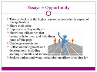 What DO Admissions Officers Seek?
Context
Values
Commitment/Depth of
Interests
Interaction with and/or
perception by o...