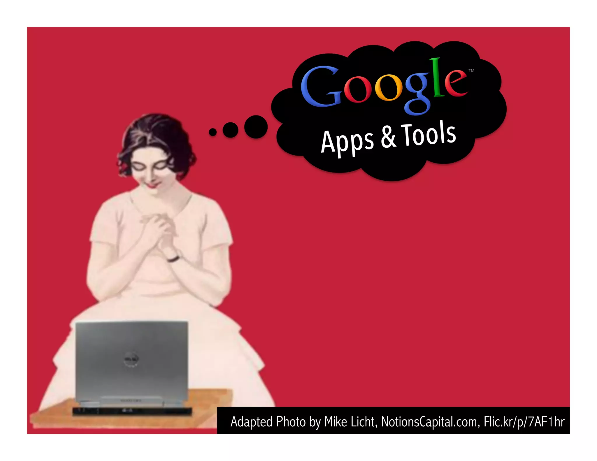 Adapted Photo by Mike Licht, NotionsCapital.com, Flic.kr/p/7AF1hr
Apps & Tools