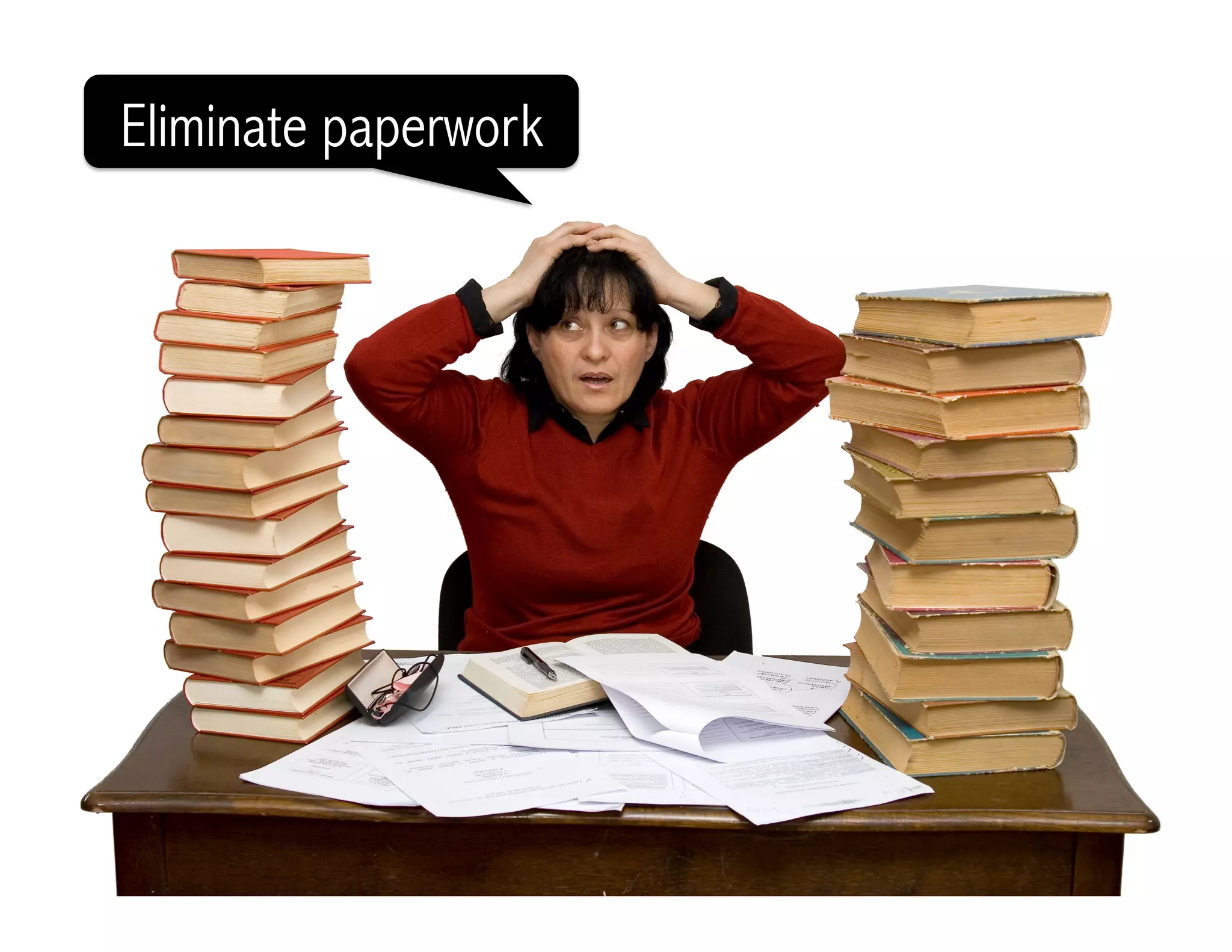 Eliminate paperwork
