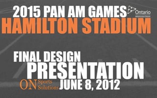 2015 Pan Am Games Hamilton Stadium final presentation