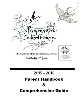 hj
2015 –2016
Parent Handbook
&
Comprehensive Guide
International
Institute for
Education Through
the Arts
An Intentional Model For Educational Reform
Celebrating 31 Years
 