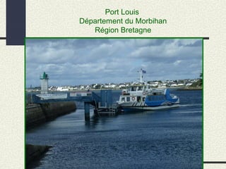 Port Louis
Département du Morbihan
Région Bretagne
 