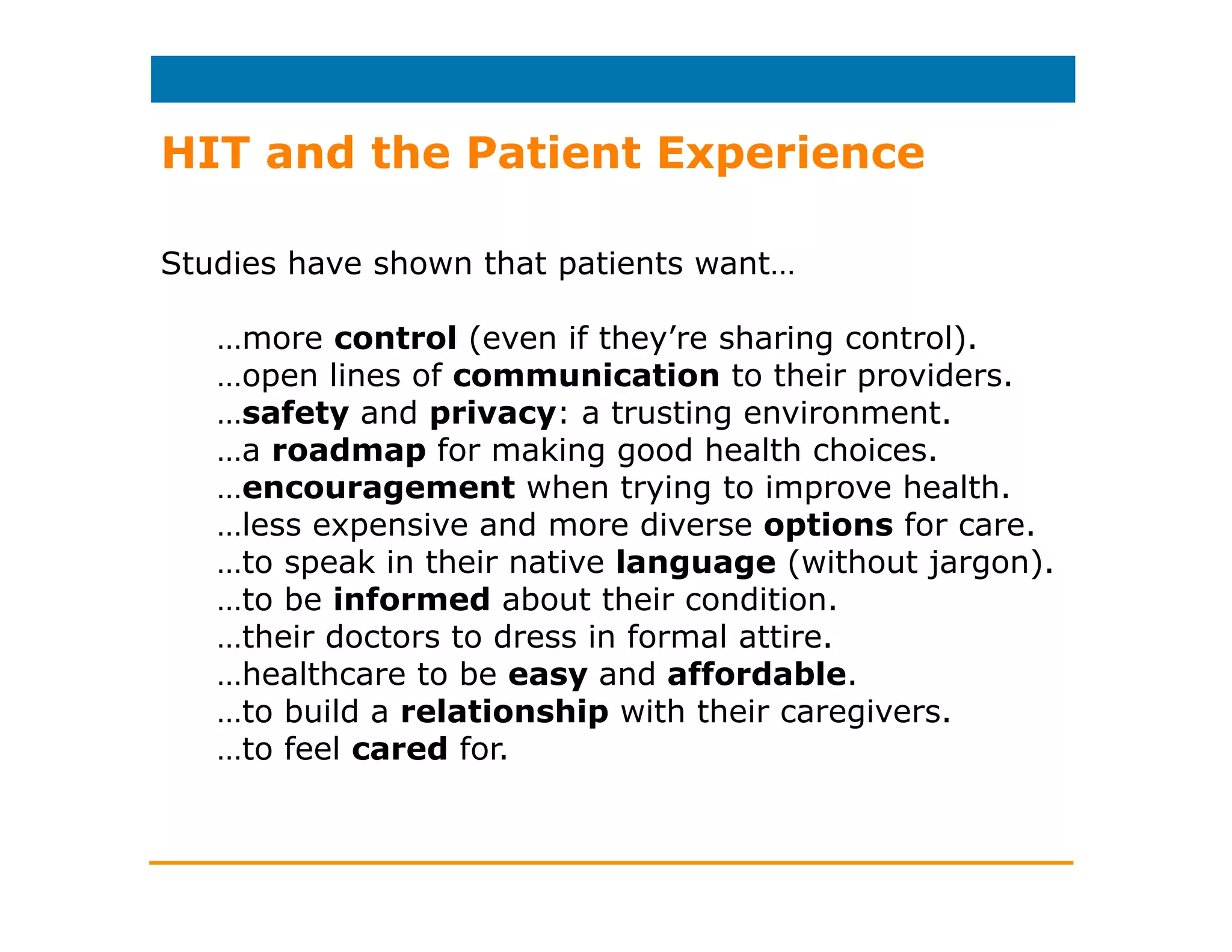 Recent Studies: Patients,
Providers, and Emerging HIT:
Software Advice Study
• 66% don’t have (or
don’t know about) their
portal
• Top frustrations:
response and interface
• Different ages and
genders use portals for
different reasons
• Advice from S.A.
 