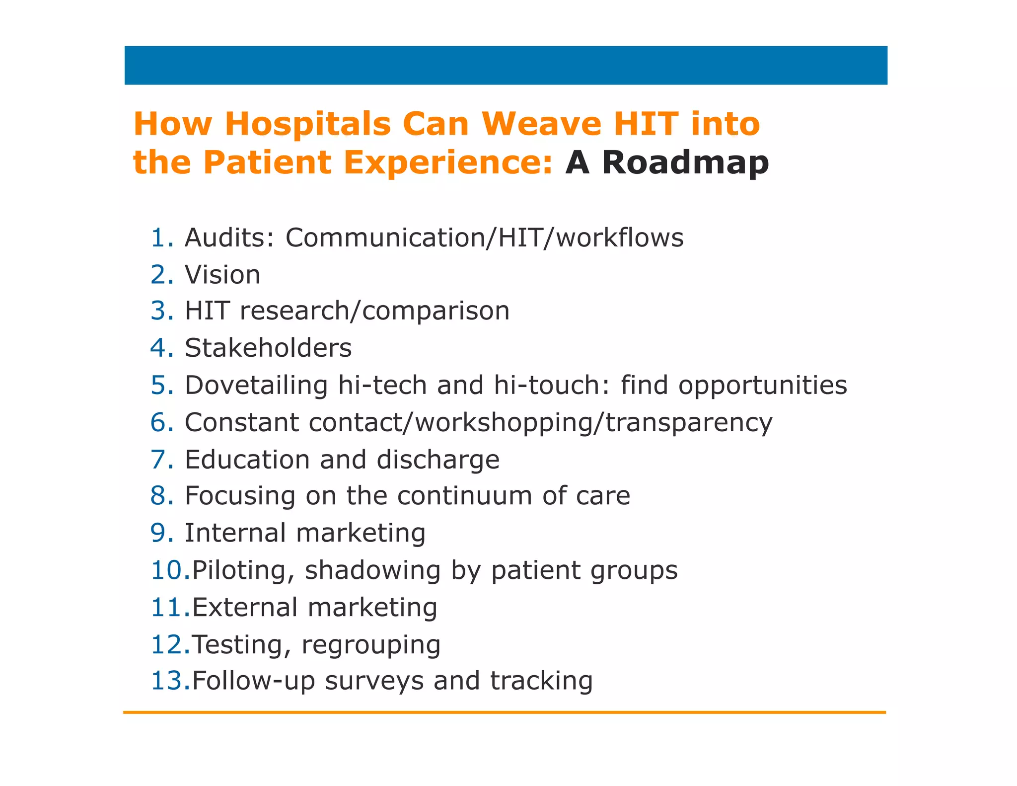 How Hospitals Can Weave HIT into
the Patient Experience: A Roadmap
 