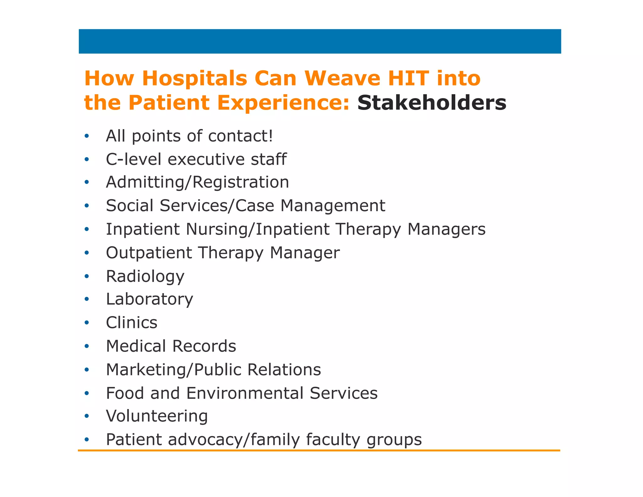 How Hospitals Can Weave HIT into
the Patient Experience: A Roadmap
 