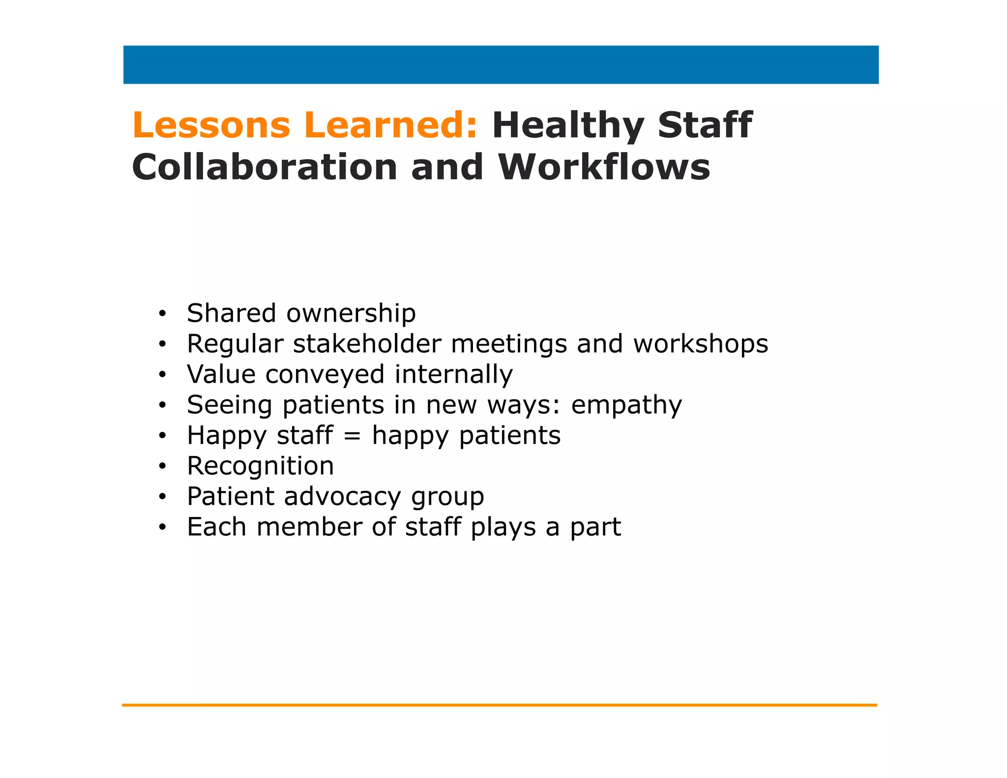 How Hospitals Can Weave HIT into
the Patient Experience: Stakeholders
• All points of contact!
• C-level executive staff
• Admitting/Registration
• Social Services/Case Management
• Inpatient Nursing/Inpatient Therapy Managers
• Outpatient Therapy Manager
• Radiology
• Laboratory
• Clinics
• Medical Records
• Marketing/Public Relations
• Food and Environmental Services
• Volunteering
• Patient advocacy/family faculty groups
 