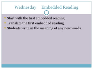 Wednesday Embedded Reading
Start with the first embedded reading.
Translate the first embedded reading.
Students write in the meaning of any new words.
 