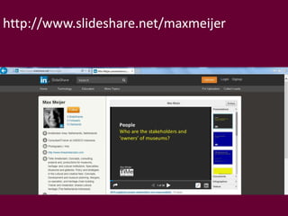 http://www.slideshare.net/maxmeijer
 