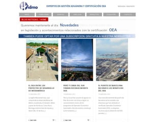 Queremos mantenerle al día Novedades
en legislación y acontecimientos relacionados con la certificación OEA
TAMBIEN PUEDE OPTAR POR UNA SUBSCRIPCION GRATUITA A NUESTRA NEWSLETTER
BLOG NOTICIAS / HOME
 