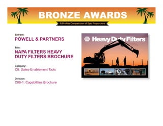 BRONZE AWARDS
Entrant:
POWELL & PARTNERS
Title:
NAPA FILTERS LIGHTDUTY
FILTERS BROCHURE
Category:
C8: Sales-Enablement Too...