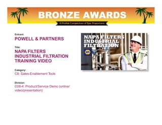BRONZE AWARDS
Entrant:
POWELL & PARTNERS
Title:
NAPA FILTERS CABIN
AIR COUNTER DISPLAY
Category:
C8: Sales-Enablement Tool...