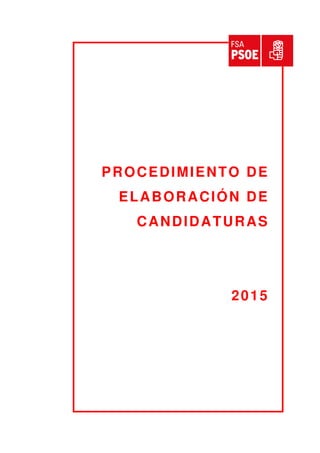PROCEDIMIENTO DE
ELABORACIÓN DE
CANDIDATURAS
2015
 