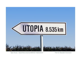 26
Open Access - Zukunft des wissenschaftlichen Publizierens?
WissenschaftlerWissenschaftler
= Autoren
= Leser
= Gutachter
Begutachtung
(Peer Review)
?
? ?
?
Wie könnte ein
Publikationsmodell
aussehen, dass die
Community selbst
organisiert?
Prof. Dr. Alexander Grossmann
 