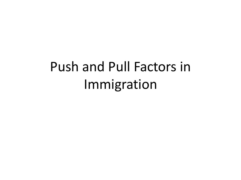 Push vs. Pull Factors and Immigration