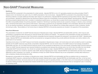 Non-GAAP Financial Measures
3
SemGroup
Adjusted EBITDA is presented in this presentation for certain periods. Adjusted EBITDA is not a U.S. generally accepted accounting principles (“GAAP”)
measure and is not intended to be used in lieu of a GAAP presentation of net income (loss). Adjusted EBITDA is presented in this presentation because
SemGroup believes it provides additional information with respect to its performance. Adjusted EBITDA represents earnings before interest, taxes, depreciation
and amortization, adjusted for selected items that SemGroup believes impact the comparability of financial results between reporting periods. Although
SemGroup presents selected items that it considers in evaluating its performance, you should also be aware that the items presented do not represent all items
that affect comparability between the periods presented. Variations in SemGroup’s operating results are also caused by changes in volumes, prices, exchange
rates, mechanical interruptions and numerous other factors. These types of variances are not separately identified in this presentation. Because all companies
do not use identical calculations, SemGroup’s presentation of Adjusted EBITDA may be different from similarly titled measures of other companies, thereby
diminishing its utility. Reconciliations of net income (loss) to Adjusted EBITDA for the periods presented are included in the appendix of this presentation.
Rose Rock Midstream
This presentation includes the non-GAAP financial measures of Adjusted gross margin, Adjusted EBITDA and distributable cash flow, which may be used
periodically by management when discussing our financial results with investors and analysts. The appendix of this presentation provides reconciliations of
these non-GAAP financial measures to their most directly comparable financial measures calculated and presented in accordance with GAAP. Adjusted gross
margin, Adjusted EBITDA and distributable cash flow are presented as management believes they provide additional information and metrics relative to the
performance of our business.
Operating income (loss) is the GAAP measure most directly comparable to Adjusted gross margin, net income (loss) and cash provided by (used in) operating
activities are the GAAP measures most directly comparable to Adjusted EBITDA, and net income (loss) is the GAAP measure most directly comparable to
distributable cash flow. Our non-GAAP financial measures should not be considered as alternatives to the most directly comparable GAAP financial measures.
These non-GAAP financial measures have important limitations as analytical tools because they exclude some, but not all, items that affect the most directly
comparable GAAP financial measures. You should not consider Adjusted gross margin, Adjusted EBITDA or distributable cash flow in isolation or as
substitutes for analysis of our results as reported under GAAP. Because Adjusted gross margin, Adjusted EBITDA and distributable cash flow may be defined
differently by other companies in our industry, our definitions of these non-GAAP financial measures may not be comparable to similarly titled measures of
other companies, thereby diminishing their utility.
Management compensates for the limitation of Adjusted gross margin, Adjusted EBITDA and distributable cash flow as analytical tools by reviewing the
comparable GAAP measures, understanding the differences between Adjusted gross margin, Adjusted EBITDA and distributable cash flow, on the one hand,
and operating income (loss), net income (loss) and net cash provided by (used in) operating activities, on the other hand, and incorporating this knowledge into
its decision-making processes. We believe that investors benefit from having access to the same financial measures that our management uses in evaluating
our operating results.
 