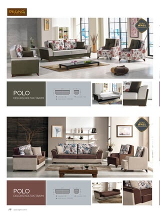 POLO
POLO
10 www.regno.com.tr
DELÜKS KOLTUK TAKIMI
DELÜKS KOLTUK TAKIMI
 