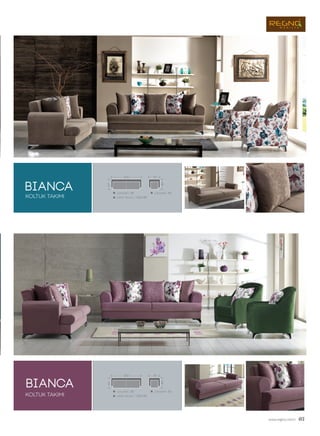 Bianca
bianca
www.regno.com.tr 05
KOLTUK TAKIMI
KOLTUK TAKIMI
 