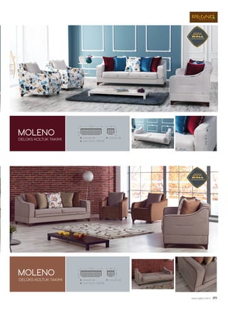 MOLENO
MOLENO
www.regno.com.tr 09
DELÜKS KOLTUK TAKIMI
DELÜKS KOLTUK TAKIMI
 