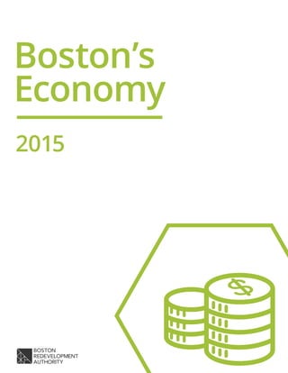 Boston’s
Economy
2015
BOSTON
REDEVELOPMENT
AUTHORITY
 