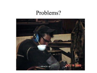 Problems?
 