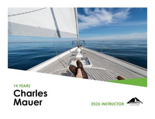 Charles
Mauer
14 YEARS
ESOL INSTRUCTOR
 