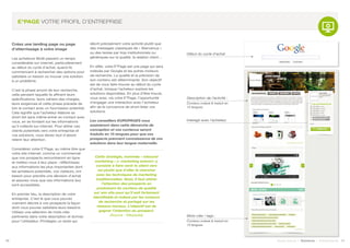 Créez une landing page ou page
d’atterrissage à votre image
Les acheteurs BtoB passent un temps
considérable sur internet, particulièrement
au début du cycle d’achat, quand ils
commencent à rechercher des options pour
satisfaire un besoin ou trouver une solution
à un problème.
C’est la phase amont de leur recherche,
celle pendant laquelle ils affinent leurs
spécifications, leurs cahiers des charges,
leurs exigences et cette phase précède de
loin le contact avec un fournisseur potentiel.
Cela signifie que l’acheteur élabore sa
short-list sans même entrer en contact avec
vous, en se fondant sur les informations
qu’il collecte sur internet. Pour attirer ces
clients potentiels vers votre entreprise et
vos solutions, vous devez tout d’abord
retenir leur attention.
Considérez votre E*Page, au même titre que
votre site internet, comme un commercial
que vos prospects rencontreront en ligne
et mettez-vous à leur place : réfléchissez
aux informations les plus importantes dont
les acheteurs potentiels, vos visiteurs, ont
besoin pour prendre une décision d’achat
et assurez-vous que ces informations leur
sont accessibles.
En premier lieu, la description de votre
entreprise. C’est là que vous pouvez
vraiment décrire à vos prospects la façon
dont vous pouvez satisfaire leurs besoins.
Utilisez une sélection de mots-clés
pertinents dans votre description et écrivez
pour l’utilisateur. Privilégiez un texte qui
décrit précisément votre activité plutôt que
des messages classiques de « Bienvenue »
ou des textes par trop institutionnels ou
génériques sur la qualité, la relation client…
En effet, votre E*Page est une page qui sera
indexée par Google et les autres moteurs
de recherche. La qualité et la précision de
son contenu est déterminante. Son objectif
est de vous faire trouver au début du cycle
d’achat, lorsque l’acheteur explore les
solutions disponibles. En plus d’être trouvé,
vous avez, via votre E*Page, l’opportunité
d’engager une interaction avec l’acheteur
afin de le convaincre de short-lister vos
solutions.
Les conseillers EUROPAGES vous
assisteront dans cette démarche de
conception et vos contenus seront
traduits en 15 langues pour que vos
prospects prennent connaissance de vos
solutions dans leur langue maternelle.
Cette stratégie, nommée « inbound
marketing » (« marketing entrant »),
consiste à faire venir le client vers
soi plutôt que d’aller le chercher
avec les techniques de marketing
traditionnelles. Ainsi, il faut attirer
l’attention des prospects en
produisant du contenu de qualité
sur son site pour qu’il soit fortement
identifiable et indexé par les moteurs
de recherche et partagé sur les
réseaux sociaux. L’objectif est de
gagner l’attention du prospect.
(Source : Wikipedia)
10 11Soyez trouvé | Solutions | Performance
E*PAGE VOTRE PROFIL D’ENTREPRISE
Début du cycle d’achat
Description de l’activité :
Contenu indexé & traduit en
15 langues
Mots-clés / tags :
Contenu indexé & traduit en
15 langues
Interagir avec l’acheteur
 