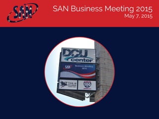 SAN Business Meeting 2015
May 7, 2015
 