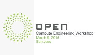 March 9, 2015
San Jose
Compute Engineering Workshop
 