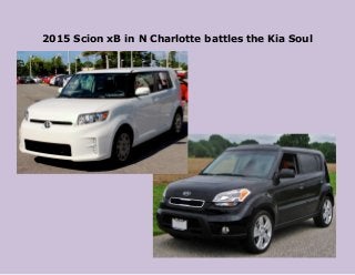 2015 Scion xB in N Charlotte battles the Kia Soul
 
