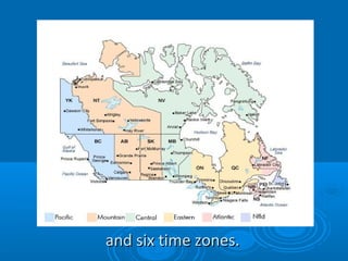 and six time zones.and six time zones.
 