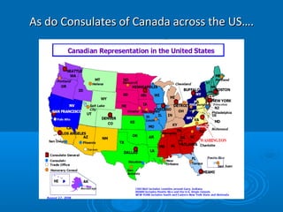 As do Consulates of Canada across the US….As do Consulates of Canada across the US….
 