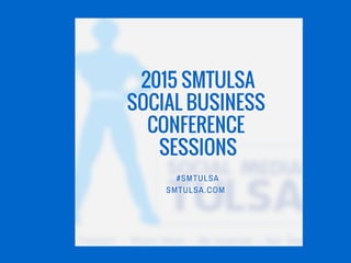 2015 #SMTULSA Social Business conference sessions
