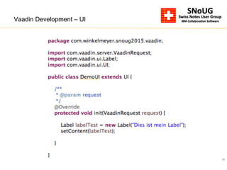 25
Vaadin Development – UI
 
