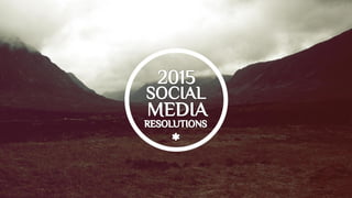 2015 Social Media Resolutions
