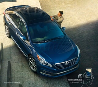 Download the Hyundai AR app 
and point your device at the Sonata 
SONATA LIMITED 2.0T in Lakeside Blue5 to see it come to life in 3D. 
 