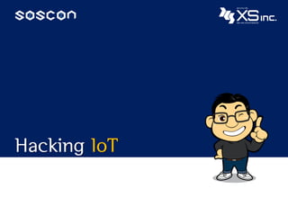 Hacking IoT
 