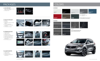 21
EXTERIOR
INTERIOR
BLACK CHERRY (P)
LX/EX: G/BK
SX: BK
SIGNAL RED (PM)
LX/EX/SX: BK
SAND TRACK (PM)
LX: G/BK
SAGE GREEN
LX/EX: G/BK
BRIGHT SILVER (M)
LX: G/BK
MINERAL SILVER (M)
LX/EX: G/BK
SX: BK
TWILIGHT BLUE (PM)
LX/EX: G/BK
SX: BK
CLEAR WHITE
LX/EX: G/BK
SX: BK
LX POPULAR PACKAGE*
1. 	 Roof rails
2. 	 Rear spoiler
3. 	 Outside mirrors w/LED turn-signal
	 indicators
4. 	 Visor-mirror illumination
5. 	 2nd-row armrest w/cupholders
	 (not shown)
6. 	 Trip computer (not shown)
LX UVO PACKAGE*
1. 	 UVO eServices1
Infotainment System 	
	 w/Rear-Camera Display3
2. 	 Auto light control
EX PREMIUM PACKAGE
1. 	 Panoramic sunroof
2. 	 Leather seat trim
3. 	 Ventilated front seats
4. 	 Push-button start w/Smart Key
5. 	 Navigation w/SiriusXM Traffic4
6. 	 Power-folding outside mirrors
7.	 Auto-dimming rearview mirror
	 w/HomeLink®24
*
8.	 Back-Up Warning System3
SX LUXURY PACKAGE
1. 	 Panoramic sunroof
2. 	 Leather seat trim
3. 	 Ventilated front seats
4. 	 Auto-dimming rearview mirror
	 w/HomeLink®24
1, 3, 4, 24 See Specifications page for endnotes. Images shown for illustration only. *Package requirements and features are subject to change,
visit kia.com for more details.
ALPINE GRAY CLOTH
(LX)
ALPINE GRAY LEATHER
(EX)*
BLACK LEATHER
(EX/SX)*
ALPINE GRAY CLOTH
(EX)
BLACK CLOTH
(EX/SX)
(M) 	 = METALLIC PAINT
(PM)	 = PEARL METALLIC PAINT
(P)		 = PEARL PAINT
INTERIOR COMBINATIONS ARE INDICATED BY:
G = GRAY INTERIOR, BK = BLACK INTERIOR
PACKAGES
*Optional
ACTUAL EXTERIOR AND INTERIOR COLORS
MAY VARY FROM PRINTED BROCHURE.
5
1
1
4
8
4
2
6
2
1 42 3
3
7
3
BLACK CLOTH
(LX)
COLORS
SX WITH LUXURY PACKAGE SHOWN.
 