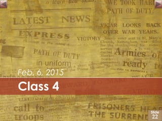 Class 4
Feb. 6, 2015
Slide
22
 