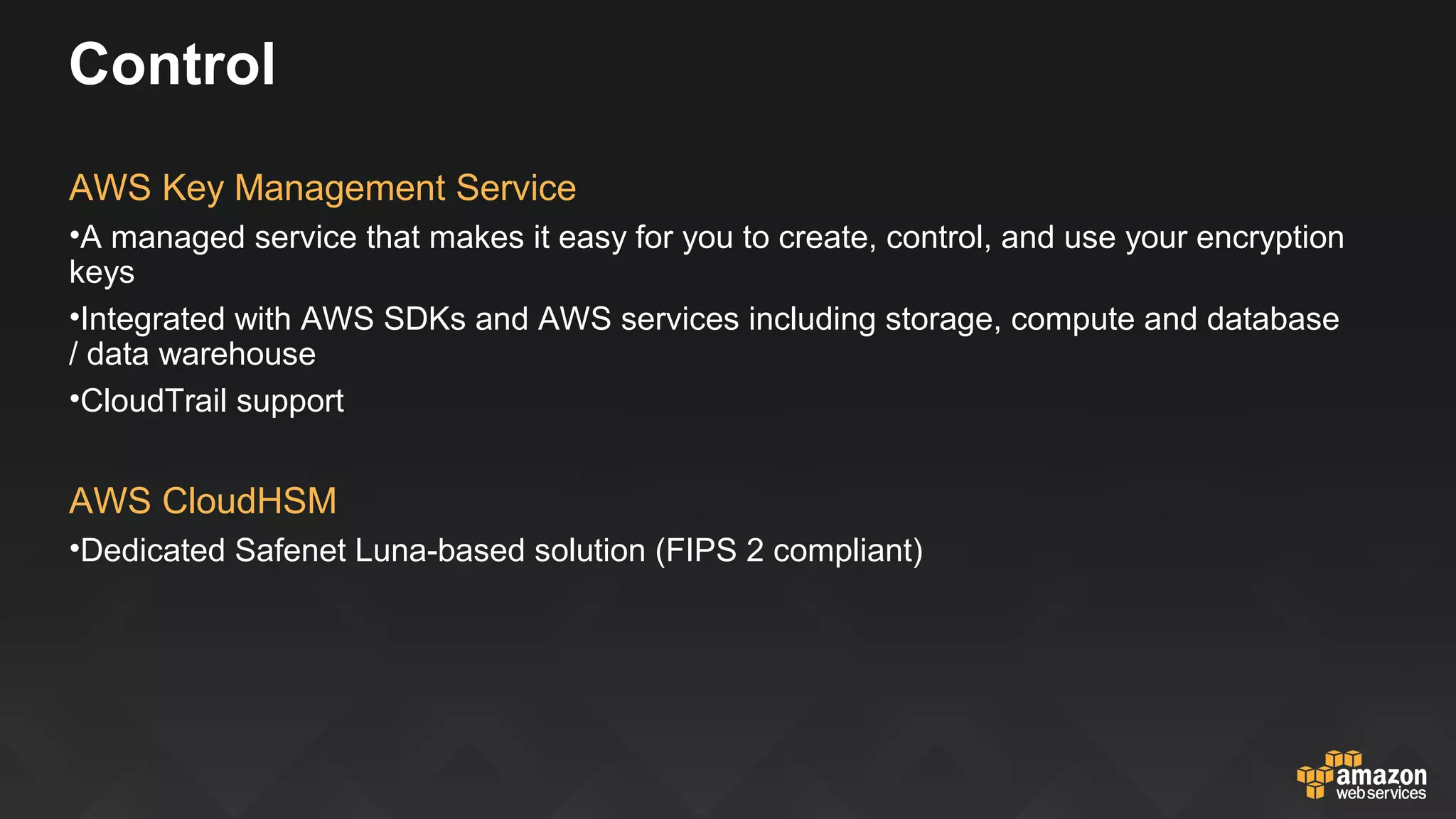 Control
Data Destruction
• Storage media destroyed before being permitted outside our datacenters
• Media destruction consistent with US Dept. of Defense Directive 5220.22
 