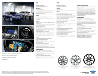 2015 taurus+sho 
ford.com 
SE SEL 
SE. Deep Impact Blue. SEL. Ingot Silver. Available equipment. 
MyFord 4.2" color LCD display in center stack. 
Intelligent Access with push-button start.1 
Cargo organizer.1 
Equipment Group 100A 
Includes all standard features, plus: 
Mechanical 
3.5L Ti-VCT V6 engine 
6-speed SelectShift® automatic transmission 
with Sport Mode and shifter button activation 
Front-wheel drive (FWD) 
Seating 
6-way power driver and front-passenger seats 
with manual lumbar adjustment 
Cloth seats 
Interior 
AM/FM stereo/single-CD player with MP3 capability 
and 6 speakers 
Auxiliary audio input jack 
Day/night rearview mirror 
Message center 
Power windows with one-touch-up/-down driver’s 
side window feature 
Single-zone manual air conditioning 
SYNC® with MyFord® voice-activated, in-vehicle 
connectivity system with 4.2" color LCD displays in 
instrument cluster and center stack 
Exterior 
17" Sparkle Silver-painted aluminum wheels 
with P235/60R17 all-season tires 
Black, power sideview mirrors 
Bright-painted grille 
Quasi-dual exhaust with bright tips 
Remote Keyless Entry System with integrated 
keyhead transmitter remotes (2) 
Wiper-activated halogen headlamps with autolamp 
Available Options 
2.0L EcoBoost® I-4 engine with 6-speed 
SelectShift automatic transmission with Sport Mode 
and shifter button activation 
All-weather floor mats 
Ash cup/coin holder with lighter element 
Cargo organizer 
1 Available feature. 2SYNC Services varies by trim level and model year and may require a subscription. Traffic alerts and turn-by-turn 
directions available in select markets. Message and data rates may apply. Ford Motor Company reserves the right to change or discontinue 
this product service at any time without prior notification or incurring any future obligation. 
Available Equipment Group 
Equipment Group 201A – SYNC with MyFord Touch® 
voice-activated, in-vehicle connectivity system, 
which includes SYNC Services;2 2 configurable 4.2" 
color LCD displays in instrument cluster; 8" color LCD 
touch screen in center stack; media hub with 2 USB 
ports, SD card reader and audio/video input jacks 
+ additional center channel speaker + power-adjustable 
pedals + Intelligent Access with push-button start 
(2 key fob transmitters) 
Available Options 
2.0L EcoBoost I-4 engine with 6-speed 
SelectShift automatic transmission with Sport Mode 
and shifter button activation (n/a with AWD) 
20" 10-spoke machined and low-gloss ebony-painted 
aluminum wheels with P245/45R20 all-season tires 
(requires 201A) 
All-weather floor mats 
All-wheel drive (AWD) 
Ash cup/coin holder with lighter element 
Cargo organizer 
Leather-trimmed seats with heated front seats 
Power moonroof (requires 201A) 
Rear decklid spoiler 
Voice-activated Navigation System with 
integrated SiriusXM Traffic and Travel Link® 
with 5-year subscription (requires 201A) 
Equipment Group 200A 
Includes select SE features, plus: 
Seating 
Unique cloth seats 
Interior 
Auto-dimming rearview mirror 
Covered front-row cupholders and storage 
Dual-zone electronic automatic temperature control 
Leather-wrapped shift knob with chrome trim 
Leather-wrapped steering wheel 
Message center with compass 
Outside temperature display 
Remote Start System 
SiriusXM® Satellite Radio with 6-month 
trial subscription 
Exterior 
18" Sparkle Silver-painted aluminum wheels 
with P235/55R18 all-season tires 
Anti-theft perimeter alarm 
Body-color, power, heated sideview mirrors 
with security approach lamps 
LED supplemental park lamps 
Reverse Sensing System 
17" Sparkle Silver-Painted 
Aluminum 
Standard: SE 
18" Sparkle Silver-Painted 
Aluminum 
Standard: SEL 
20" 10-Spoke Machined and 
Low-Gloss Ebony-Painted Aluminum 
Optional: SEL 
 