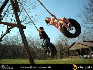 ahummel@adaptworks.com.br
 