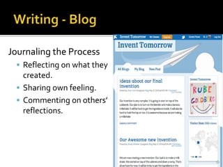 Journaling the Process
 Reflecting on what they
created.
 Sharing own feeling.
 Commenting on others’
reflections.
 